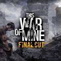 نقد و بررسی بازی This War of Mine: Final Cut